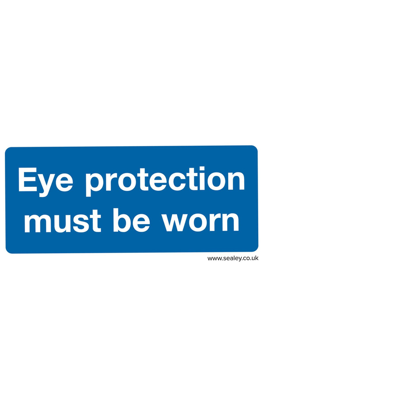 Safety Sign - Eye Protection Must Be Worn - Plastic-Pk of 10. Sealey