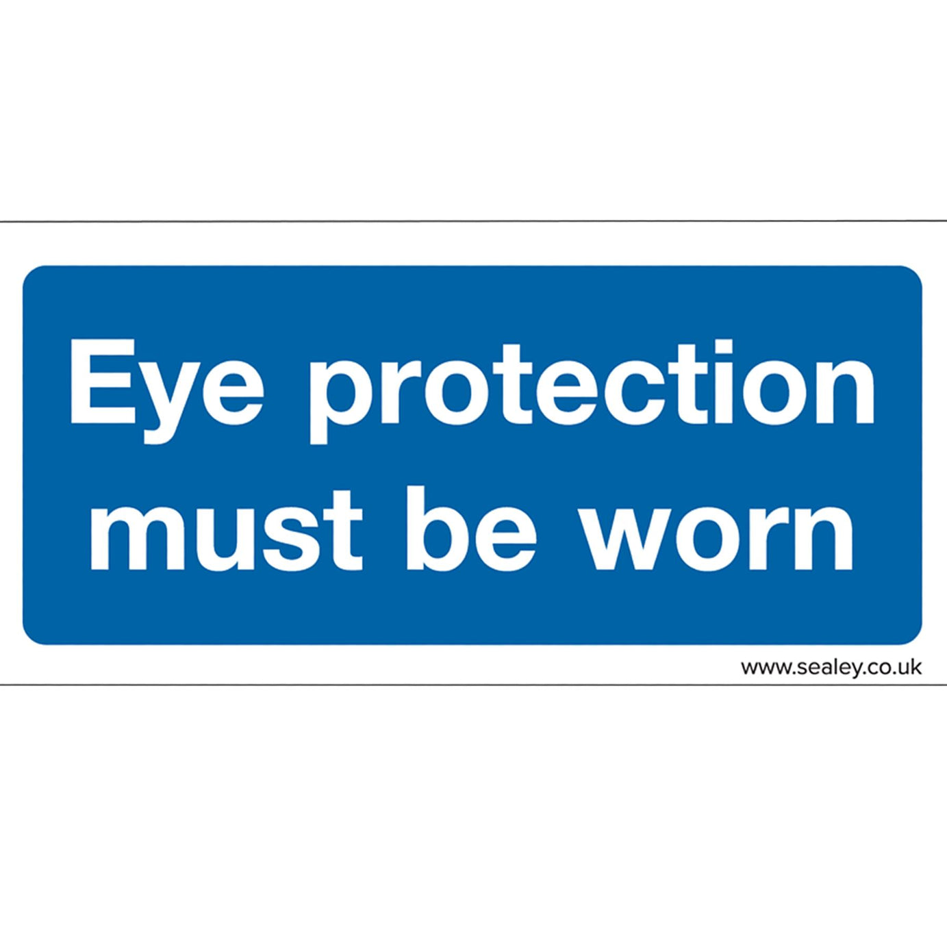 Sealey Safety Sign - Eye Protection Must Be Worn-Self-Adhesive-Pk10