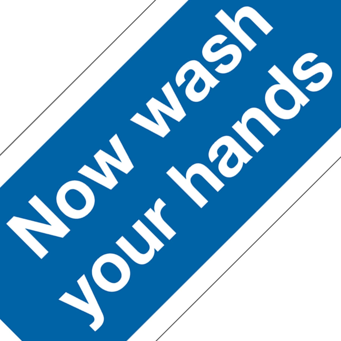 Mandatory Safety Sign - Now Wash Your Hands - Rigid Plastic