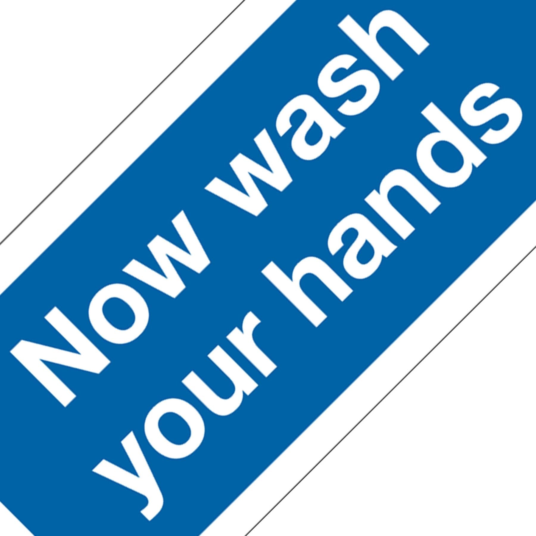 Mandatory Safety Sign - Now Wash Your Hands - Rigid Plastic